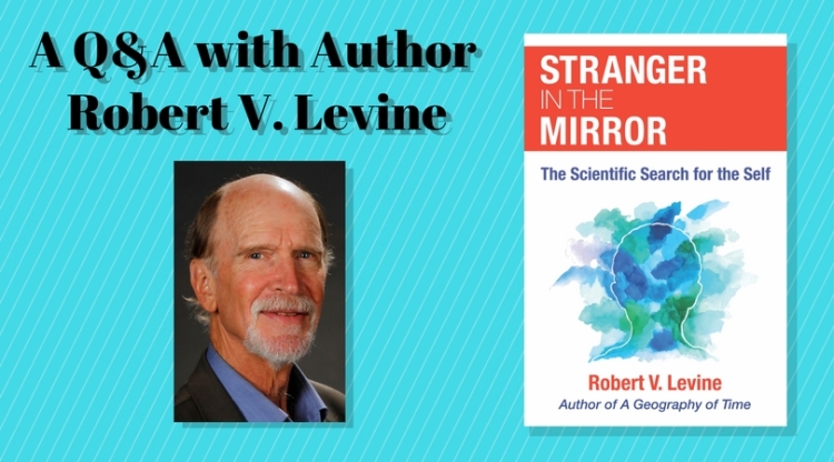 Image for Q&A with author Robert V. Levine about his book "Stranger in the Mirror"