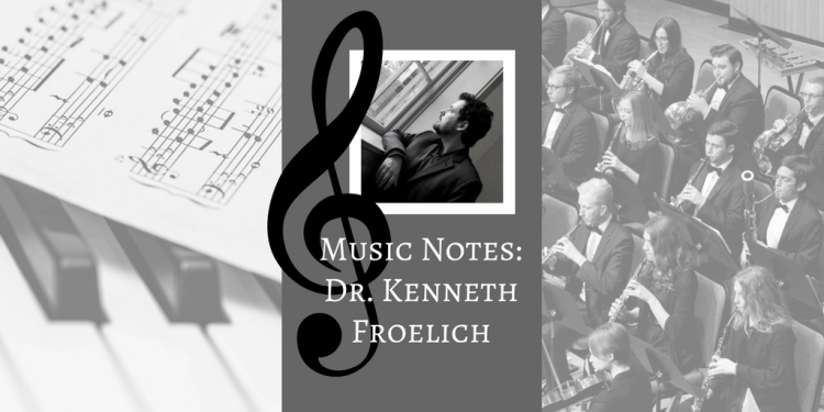 Music Notes: Music by Dr. Kenneth Froelich will be performed