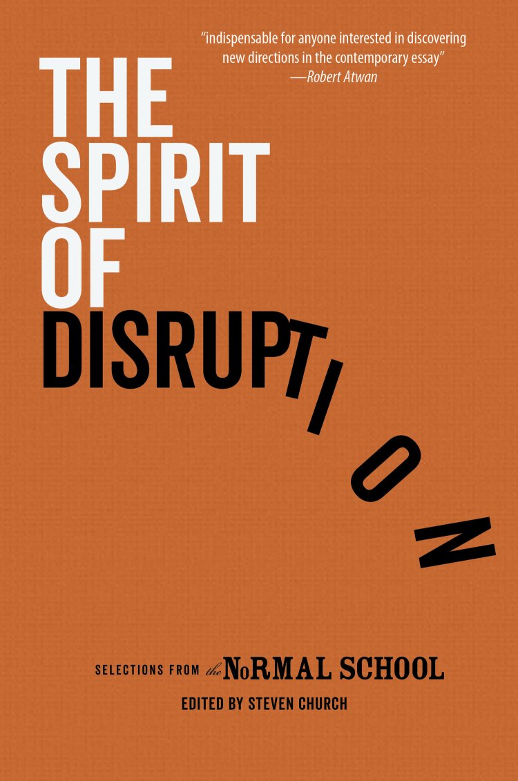 The Spirit of Disruption book cover. Selections from The Normal School magazine.