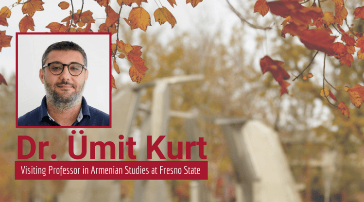 Dr. Ümit Kurt, Henry S. Khanzadian Kazan Visiting Professor in Armenian Studies at Fresno State for Fall 2018