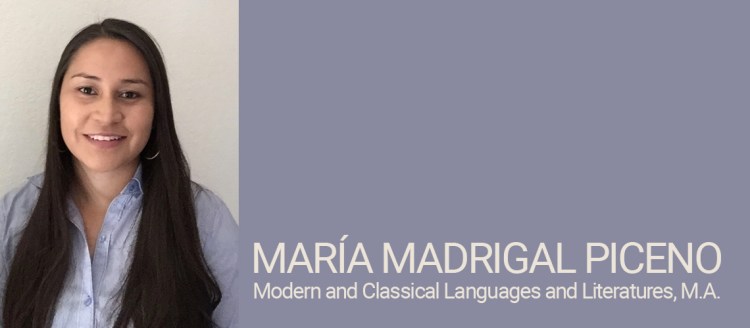 María Madrigal Piceno, Modern and Classical Languages and Literatures, M.A. Student of Distinction