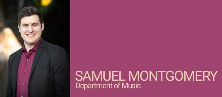 Samuel A. Montgomery, Department of Music Student of Distinction
