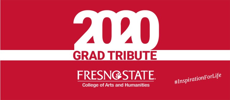 2020 Grad Tribute - College of Arts and Humanities - Inspiration for Life
