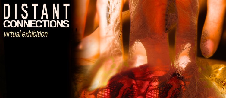 Distant Connections Virtual Exhibition