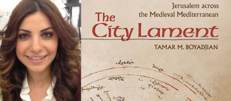 Dr. Tamar M. Boyadjian and her book cover "The City Lament: Jerusalem Across the Medieval Mediterranean."