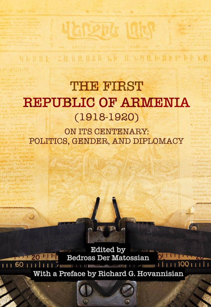 The First Republic of Armenia (1918-1920) on its Centenary: Politics, Gender, and Diplomacy book cover