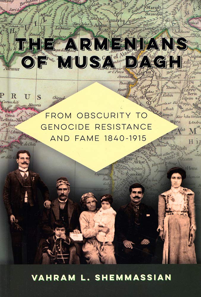 ‘The Armenians of Musa Dagh: From Obscurity to Genocide Resistance and Fame 1840-1915’ book cover