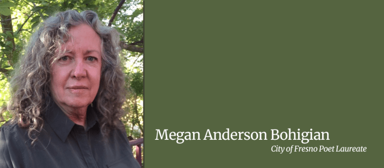 Fresno State alumna Megan Anderson Bohigian has been named the City of Fresno’s fifth poet laureate