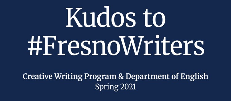 Kudos to #FresnoWriters - Creative Writing Program & Department of English