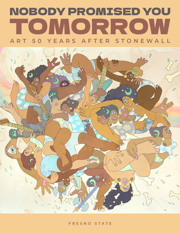 Nobody Promised You Tomorrow - Art 50 Years After Stonewall