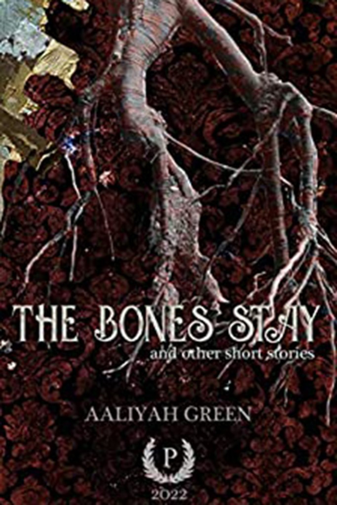 The bones Stay written by Aaliyah Green