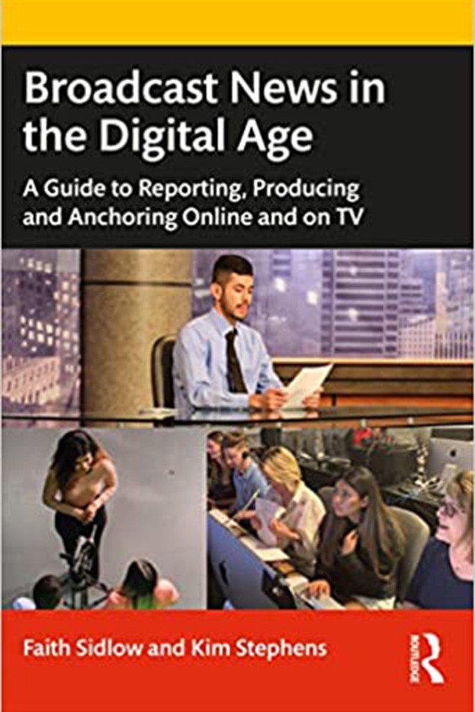 “Broadcast News in the Digital Age” by Faith Sidlow and Kim Stephens