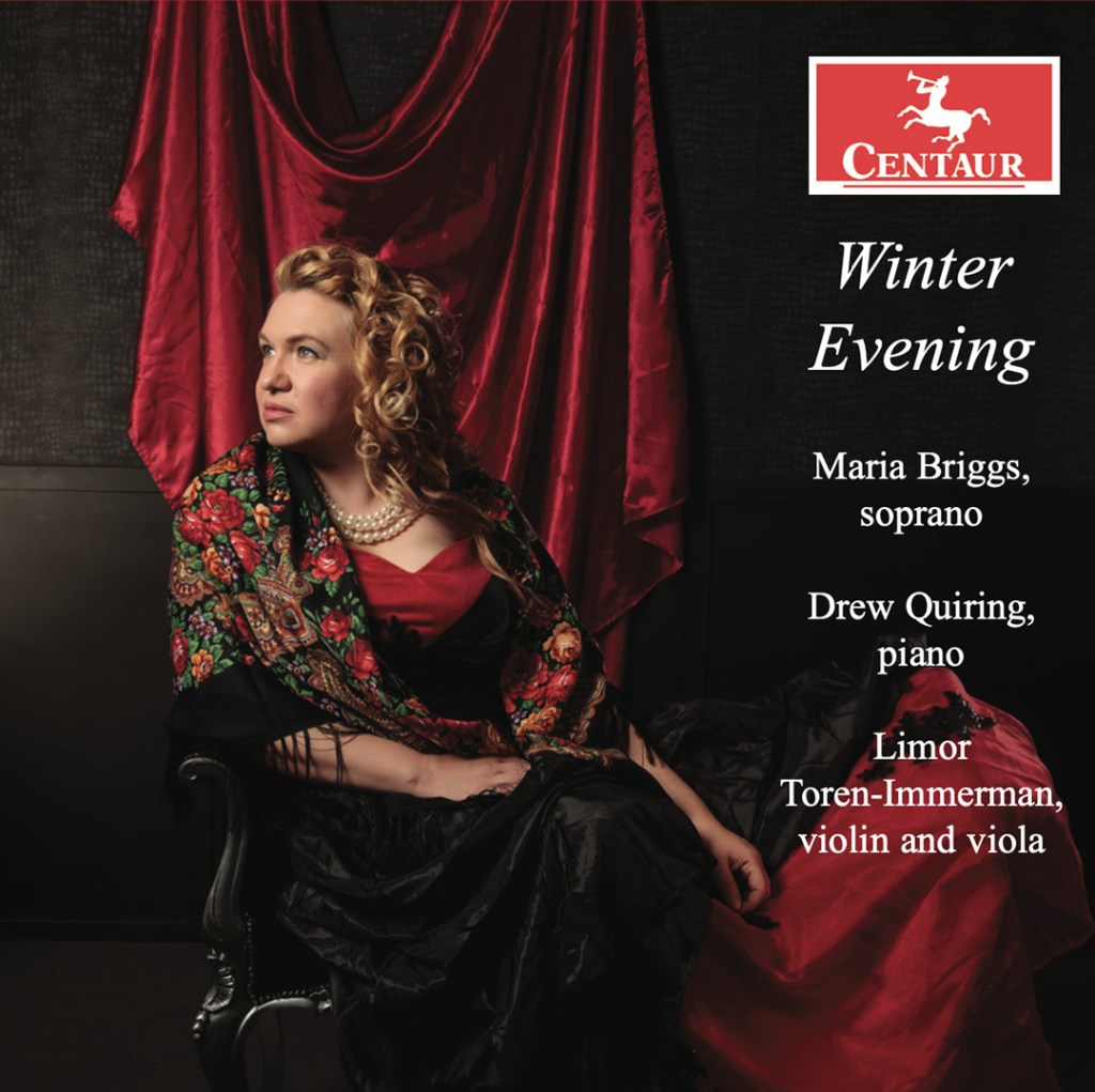 "Winter Evening" CD Cover with Maria Briggs in a deep red dress reclining on a chair. The Centraur logo and Maria Briggs, soprano; Drew Quiring, piano; and Limor Toren-Immerman violin and viola in text on down the right side.