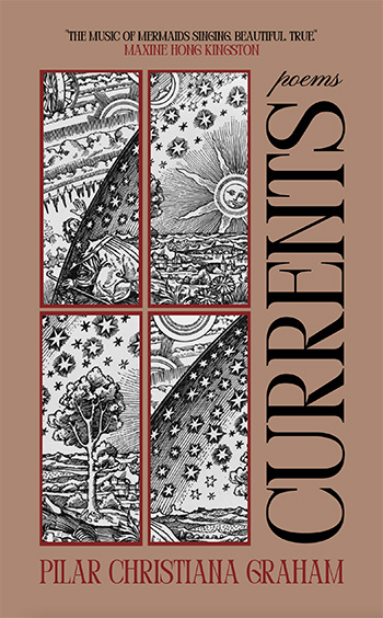 "Currents" book cover by Pilar Christiana Graham. Includes the text "The music of mermaids singing beautiful true" Maxine Hong Kingston.