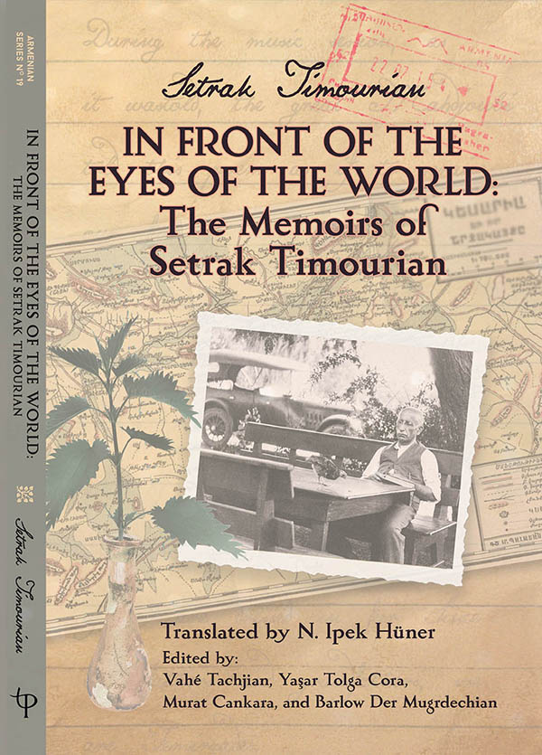 "In Front of the Eyes of the World: The Memoirs of Setrak Timourian" book cover with a tan background with old red postage stamp, an old map of Armenia, a drawing of a vase with a plant and a photo of Setrak Timourian at an outdoor wood table and a old fashion car behind him.