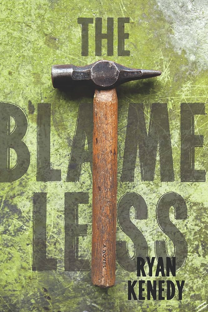 A rock hammer is layed over a green rock-textured background with "The Blameless" by Ryan Kenedy text in grey and black.