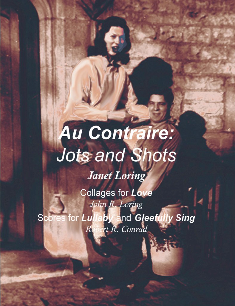 "Au Contraire: Jots and Shot" by Janet Loring book cover. Text is over a sepia tone photo of Janet on stage, sitting on the lap of another actor.